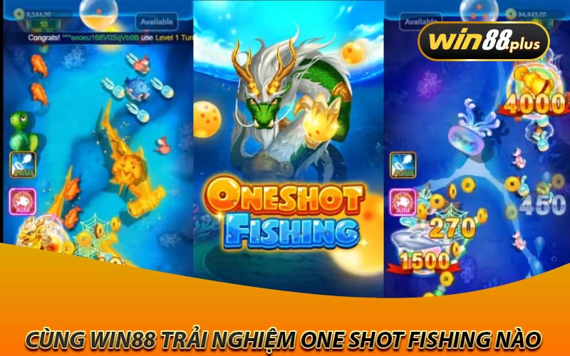 cùng win88 trải nghiệm one shot fishing nào